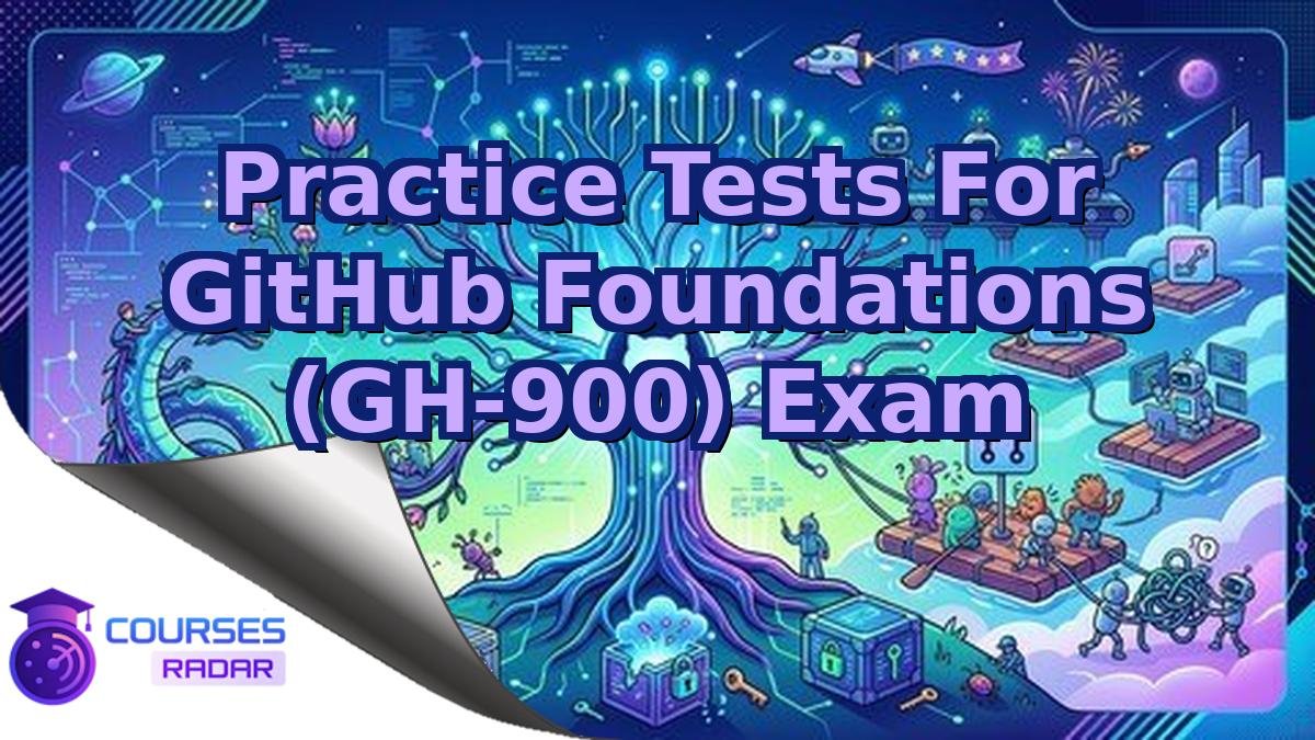 Practice Tests For GitHub Foundations (GH-900) Exam