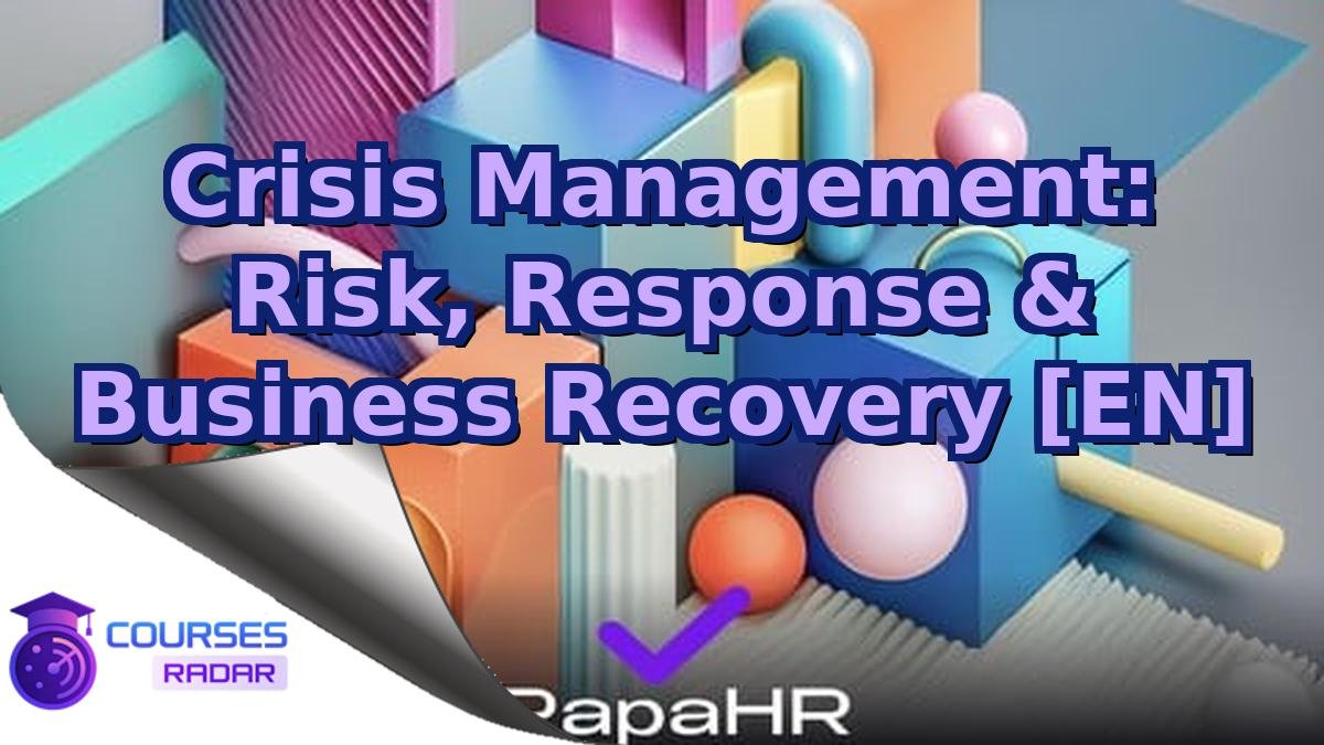 Crisis Management: Risk, Response & Business Recovery [EN]