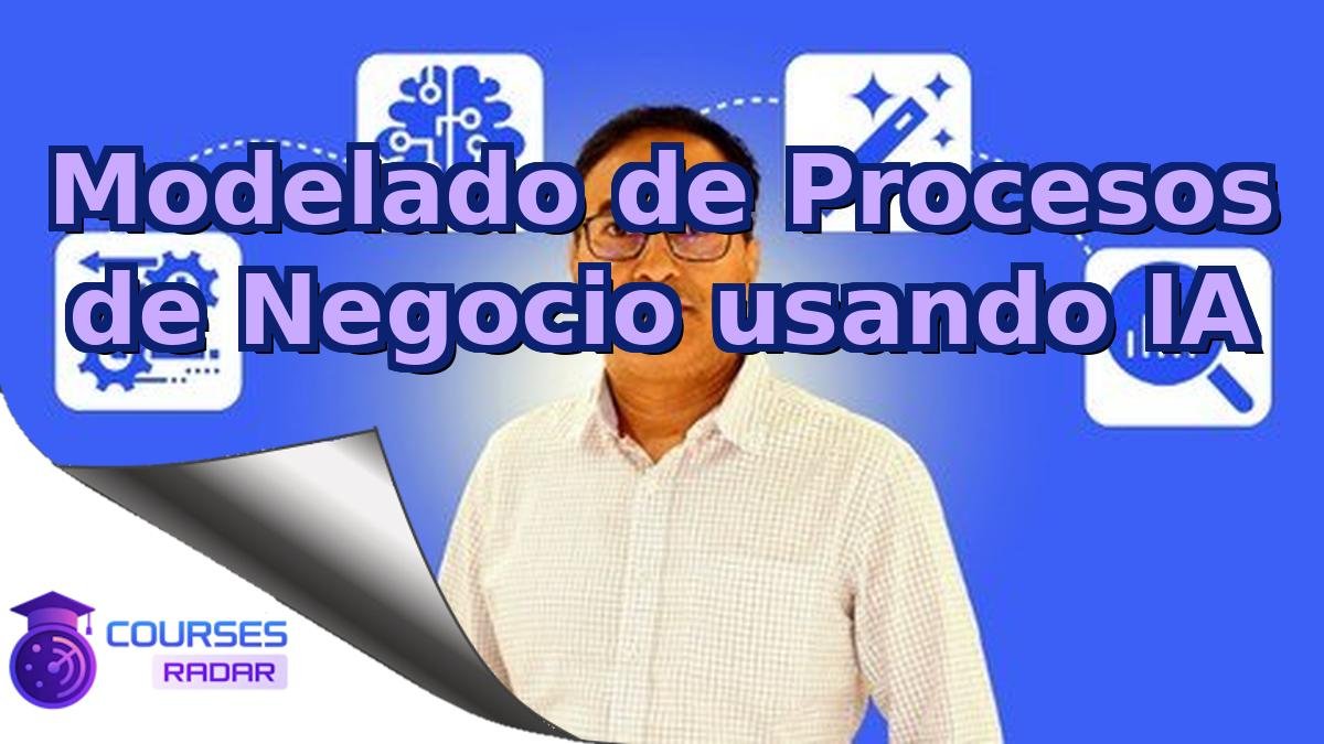 Modelado de Procesos de Negocio usando IA