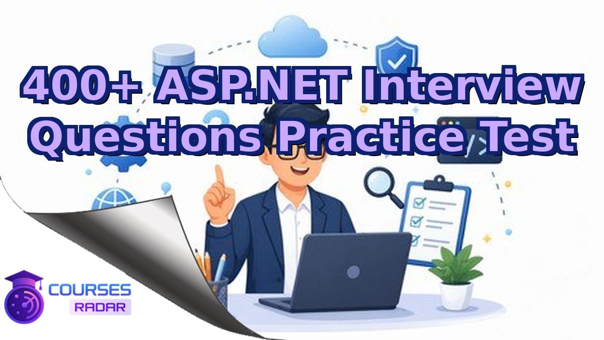 400+ ASP.NET Interview Questions Practice Test