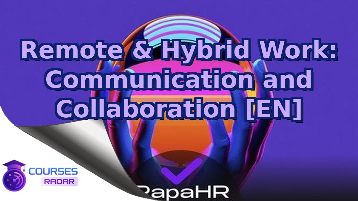 Remote & Hybrid Work: Communication and Collaboration [EN]