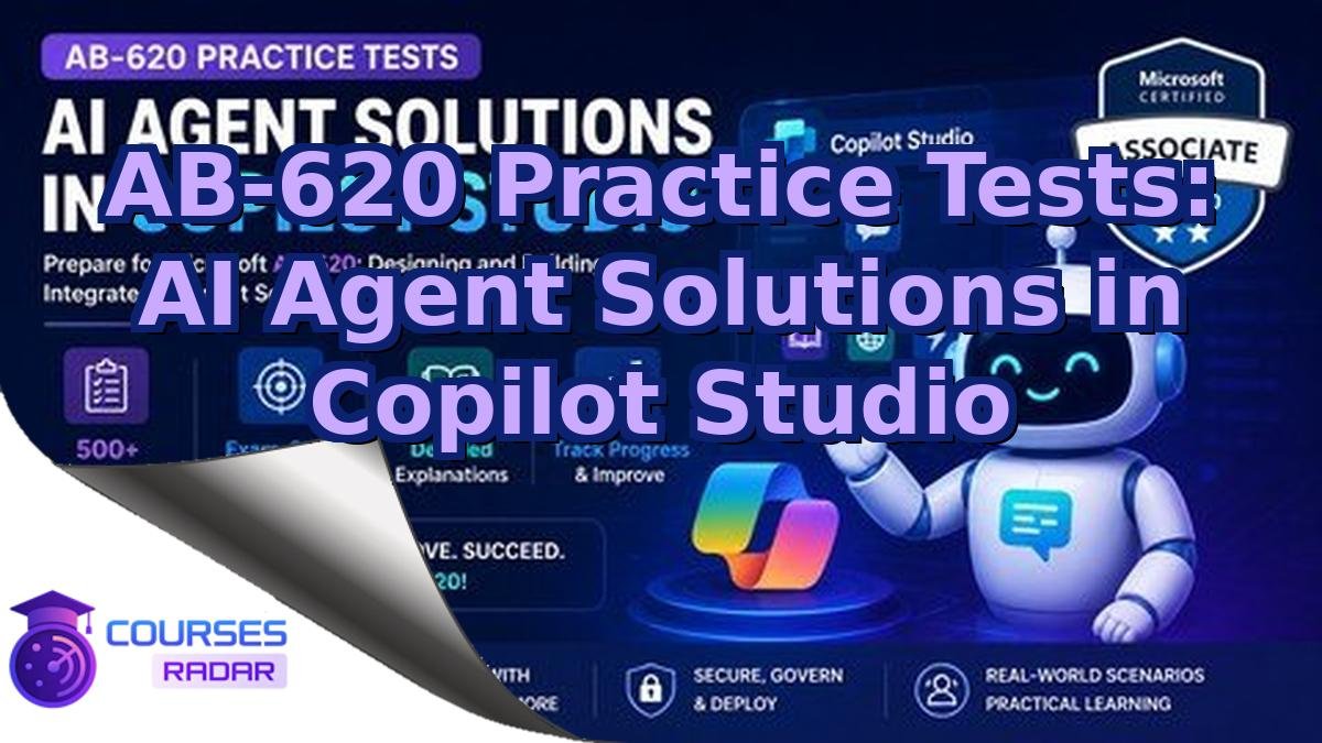 AB-620 Practice Tests: AI Agent Solutions in Copilot Studio