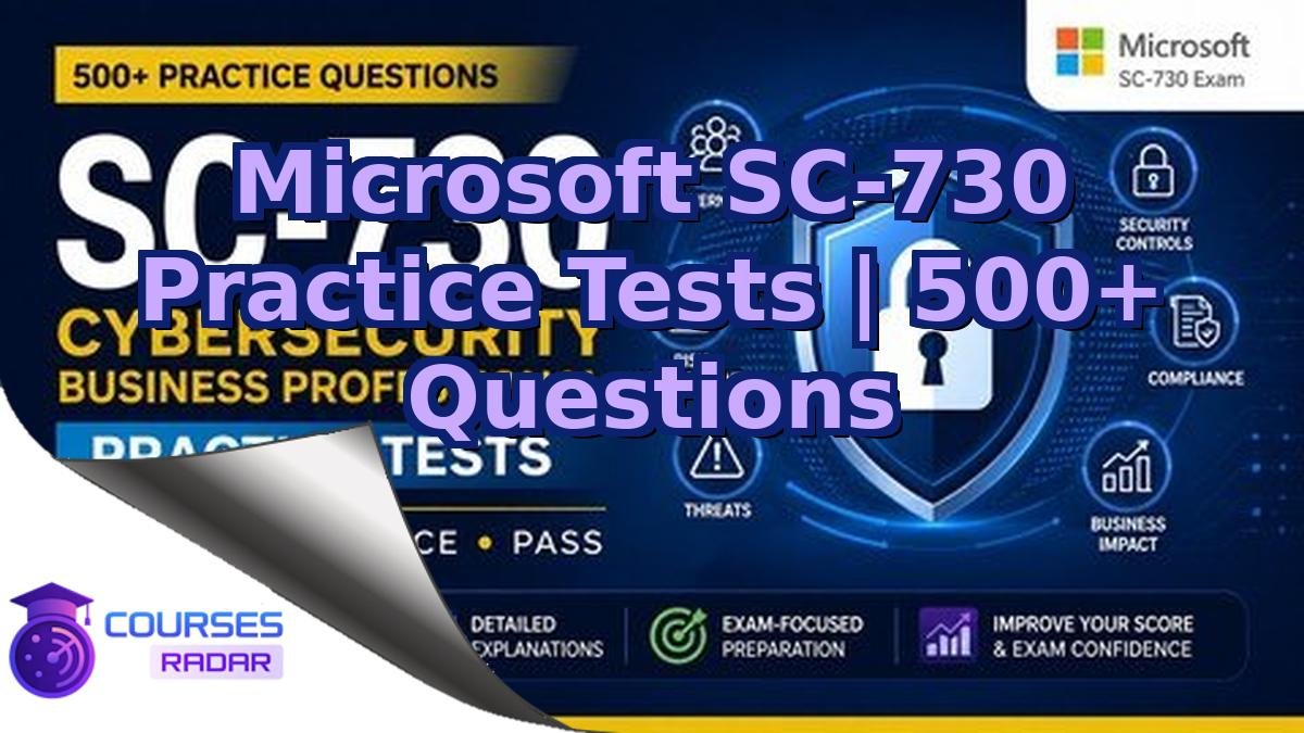 Microsoft SC-730 Practice Tests | 500+ Questions
