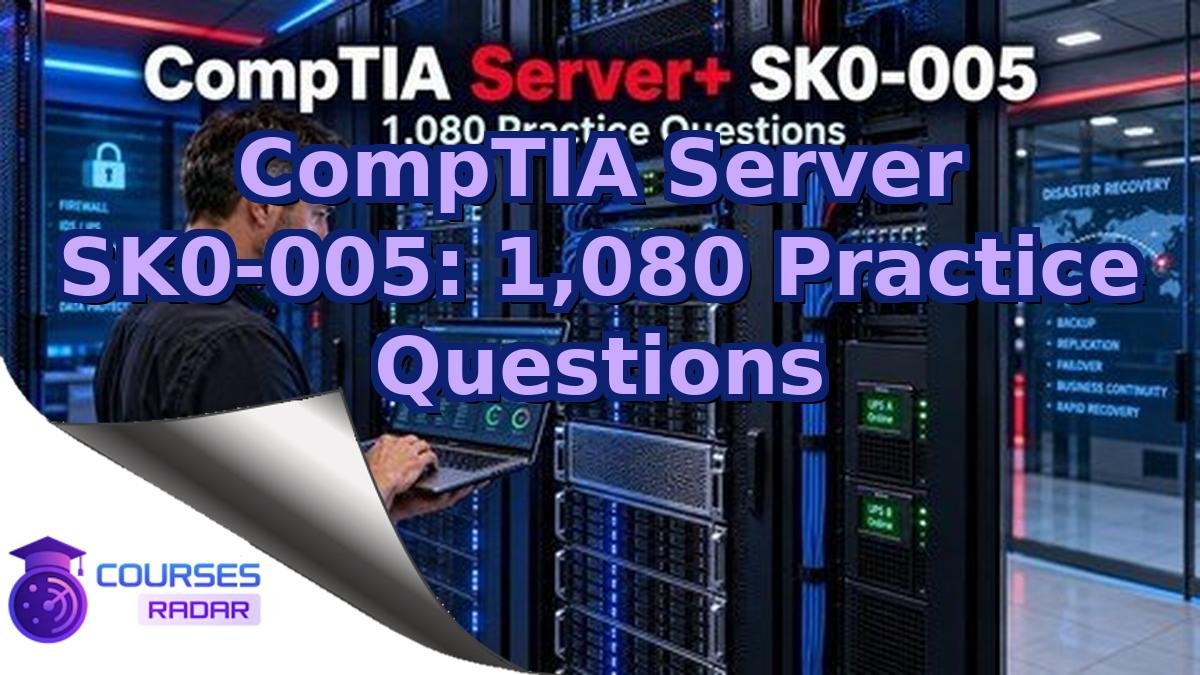CompTIA Server SK0-005: 1,080 Practice Questions