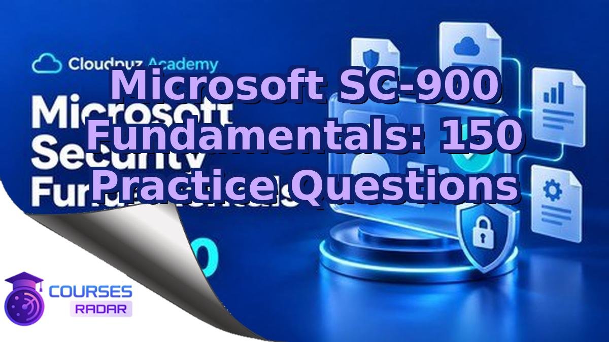 Microsoft SC-900 Fundamentals: 150 Practice Questions