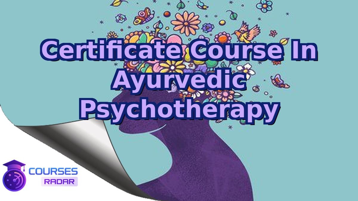 Certificate Course In Ayurvedic Psychotherapy