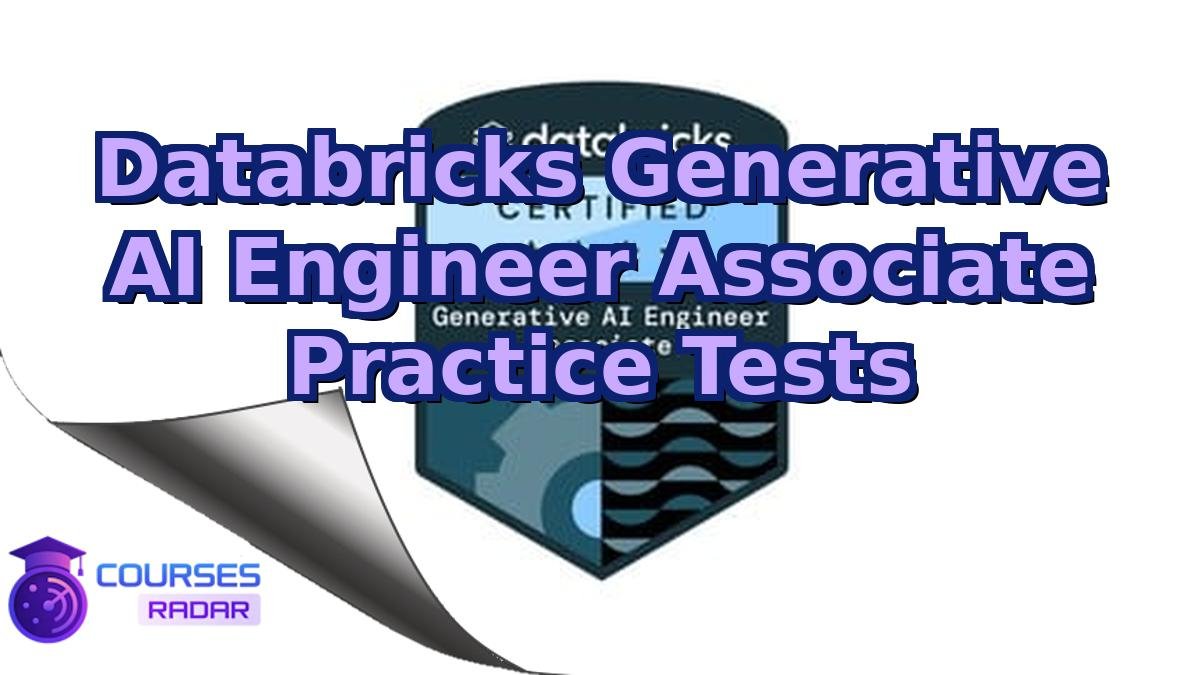 Databricks Generative AI Engineer Associate Practice Tests