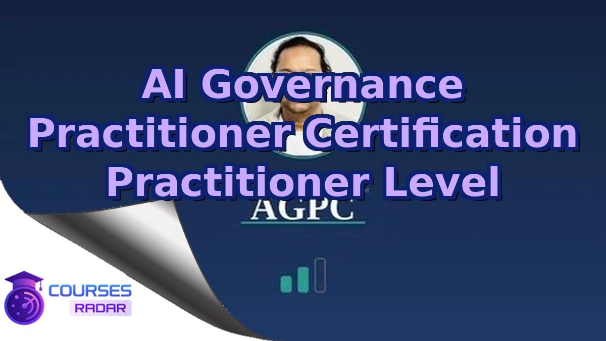 AI Governance Practitioner Certification Practitioner Level