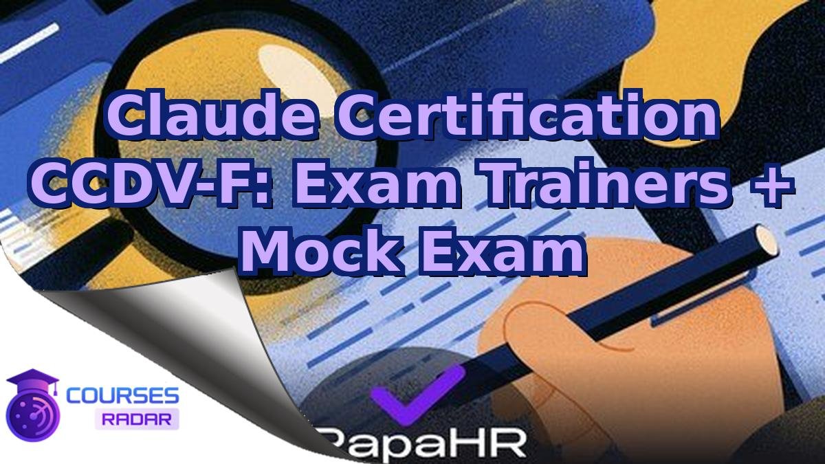 Claude Certification CCDV-F: Exam Trainers + Mock Exam
