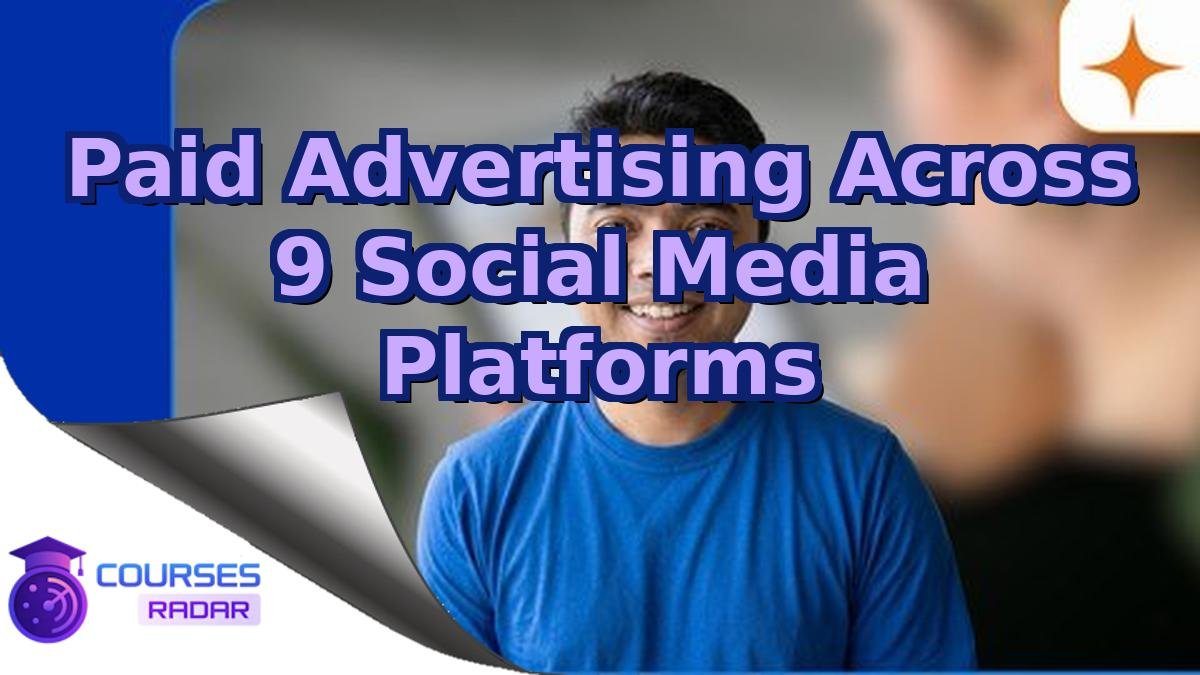 Paid Advertising Across 9 Social Media Platforms