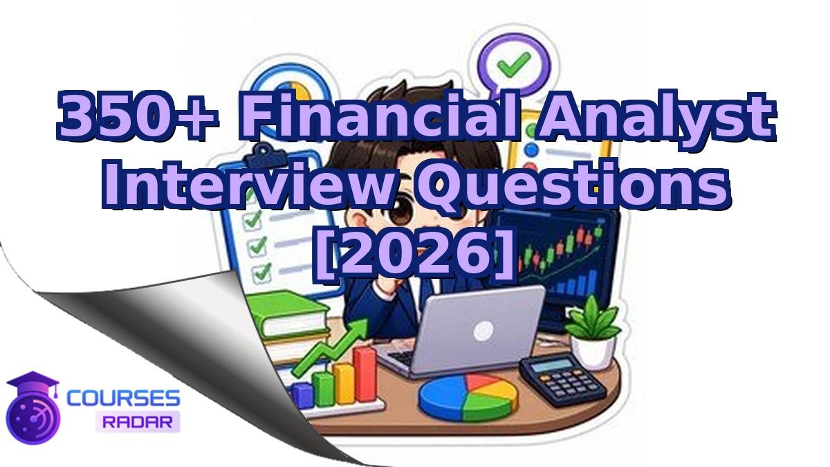 350+ Financial Analyst Interview Questions [2026]