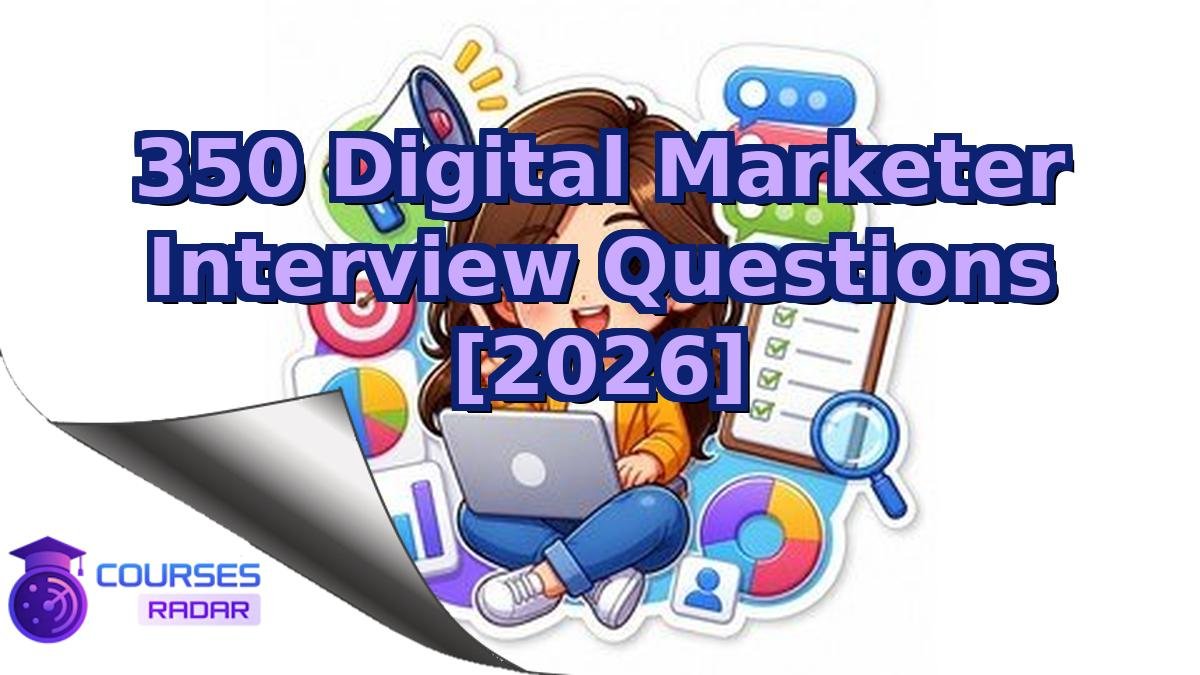 350 Digital Marketer Interview Questions [2026]
