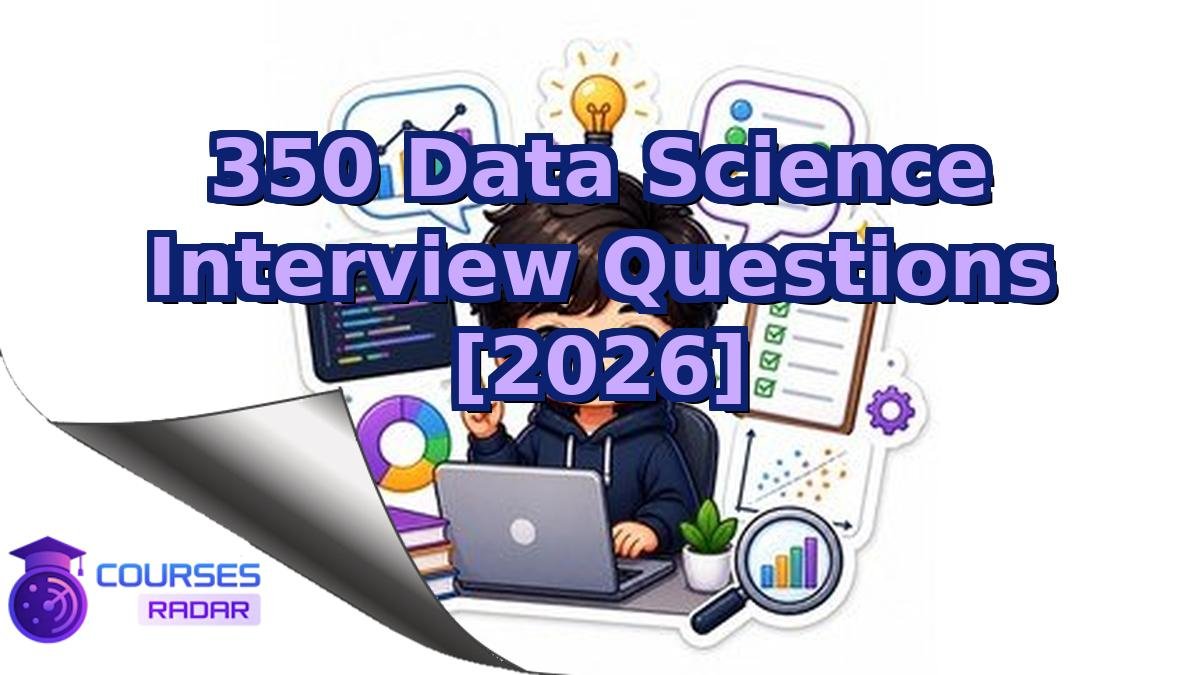 350 Data Science Interview Questions [2026]
