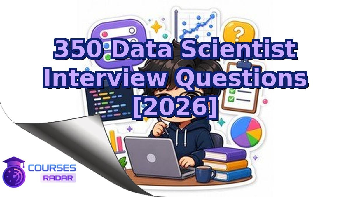 350 Data Scientist Interview Questions [2026]