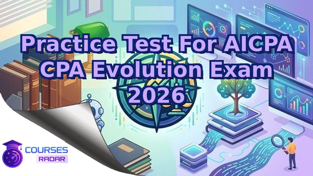 Practice Test For AICPA CPA Evolution Exam 2026