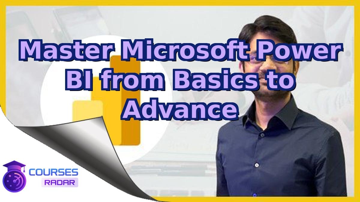 Master Microsoft Power BI from Basics to Advance