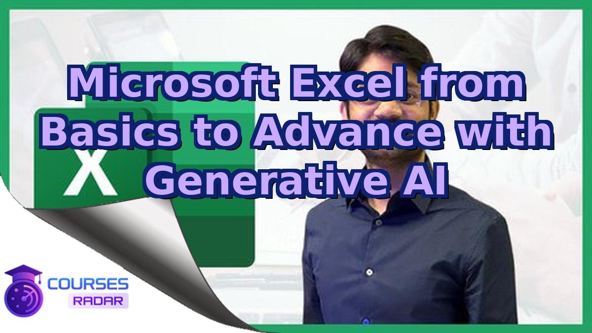 Microsoft Excel from Basics to Advance with Generative AI
