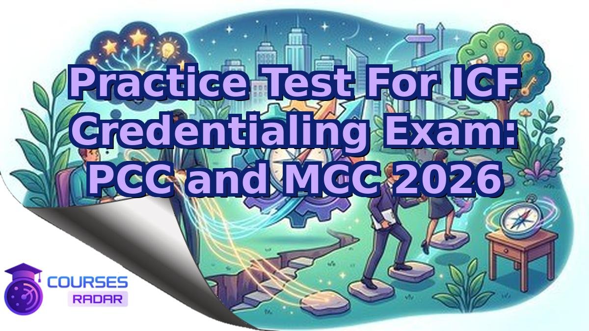 Practice Test For ICF Credentialing Exam: PCC and MCC 2026