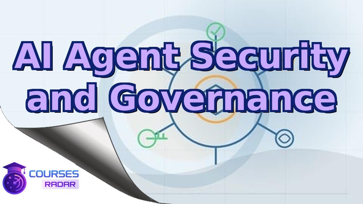 AI Agent Security and Governance
