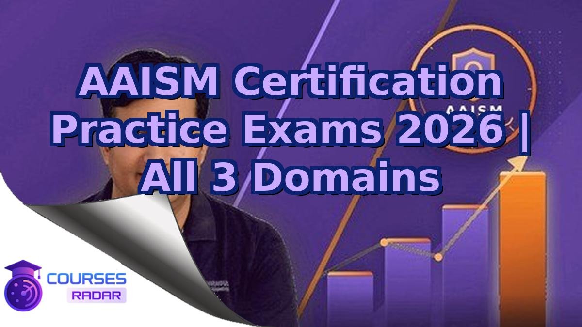 AAISM Certification Practice Exams 2026 | All 3 Domains