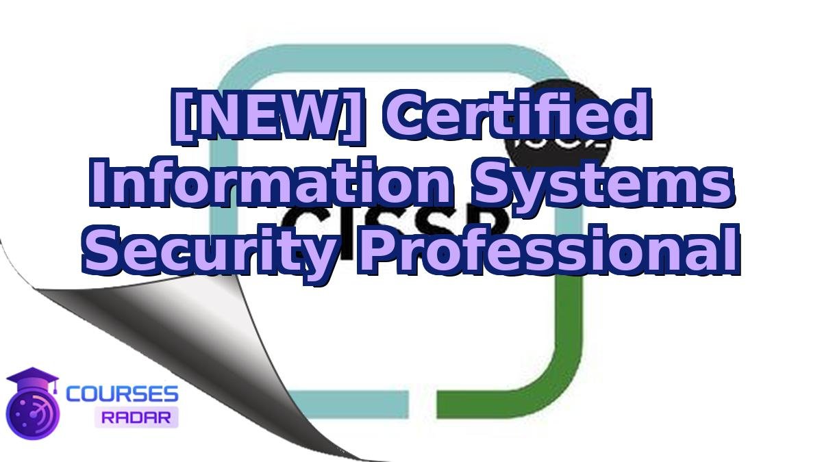 [NEW] Certified Information Systems Security Professional