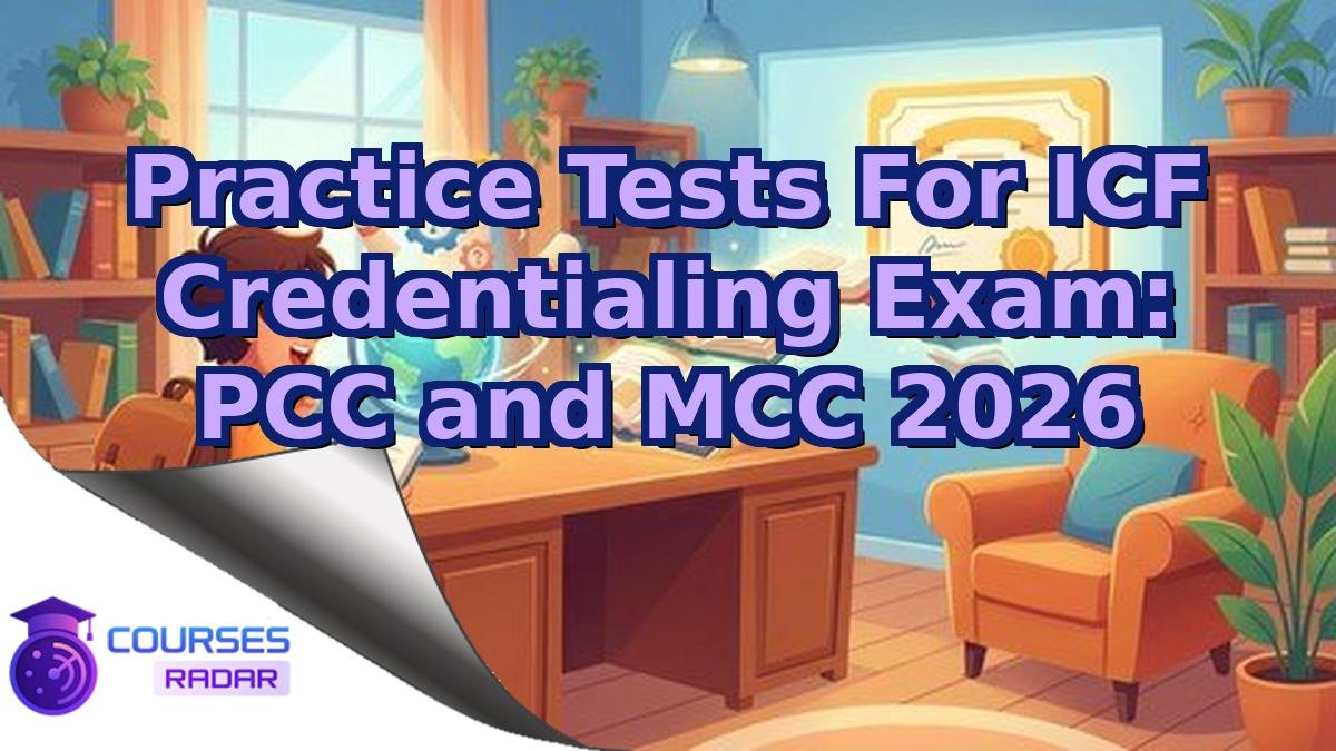 Practice Tests For ICF Credentialing Exam: PCC and MCC 2026