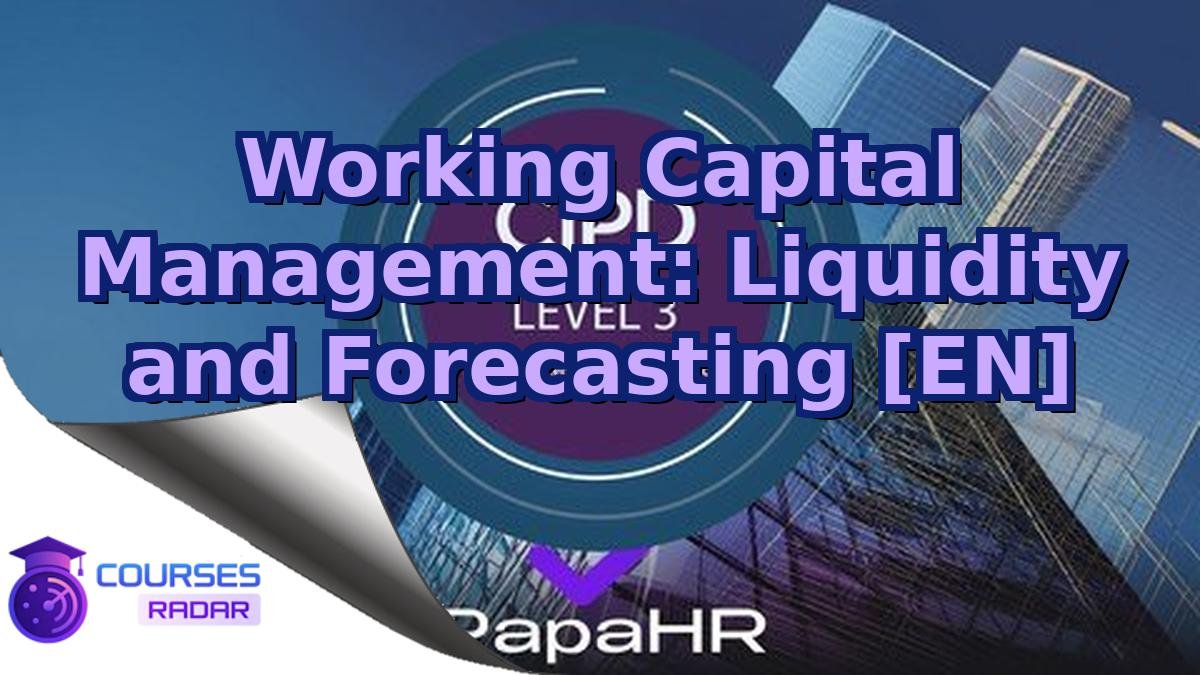 Working Capital Management: Liquidity and Forecasting [EN]