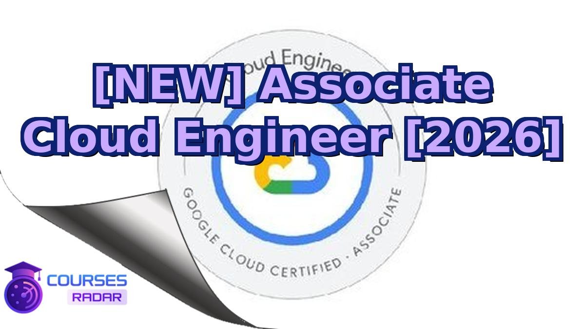 [NEW] Associate Cloud Engineer [2026]