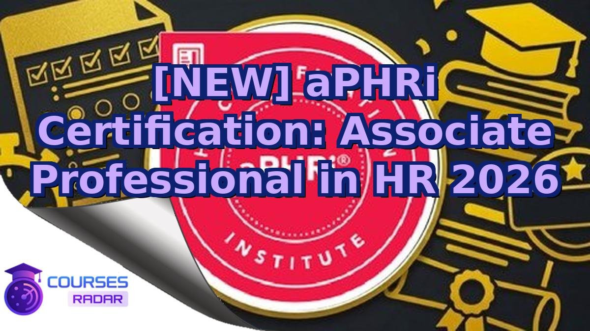 [NEW] aPHRi Certification: Associate Professional in HR 2026