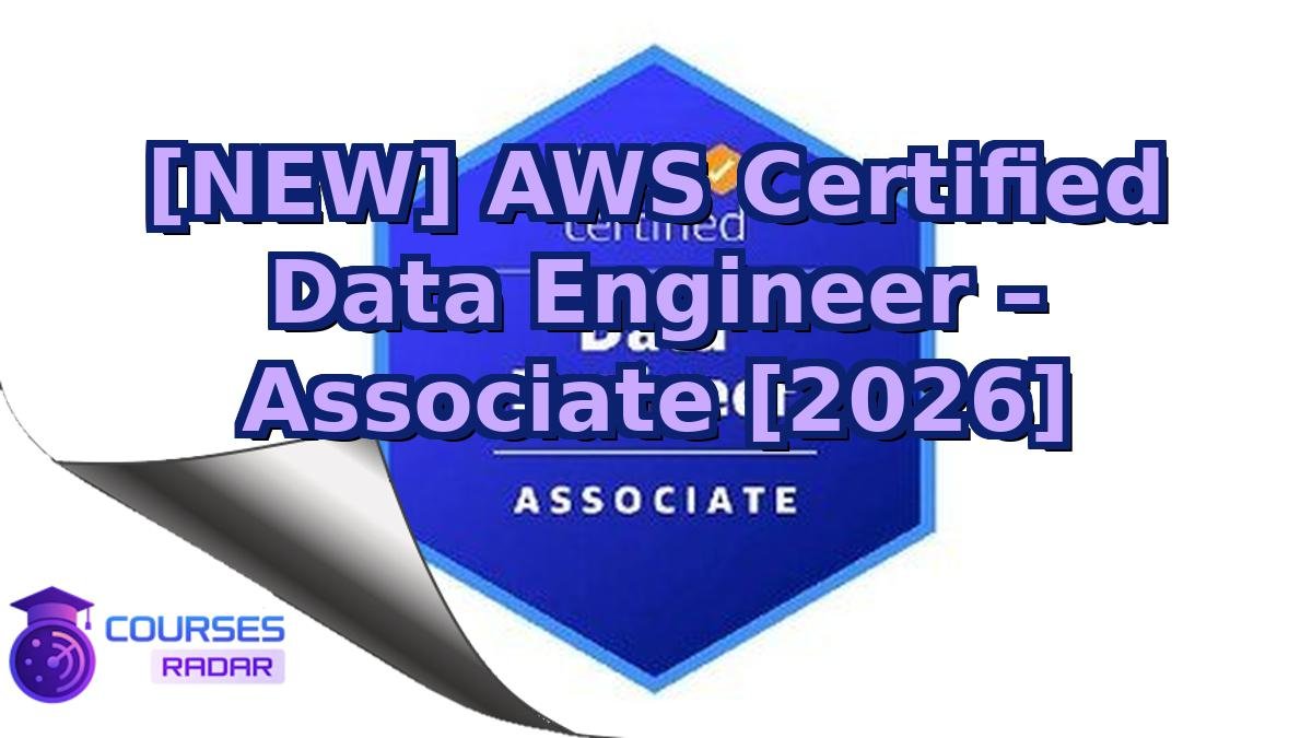 [NEW] AWS Certified Data Engineer – Associate [2026]