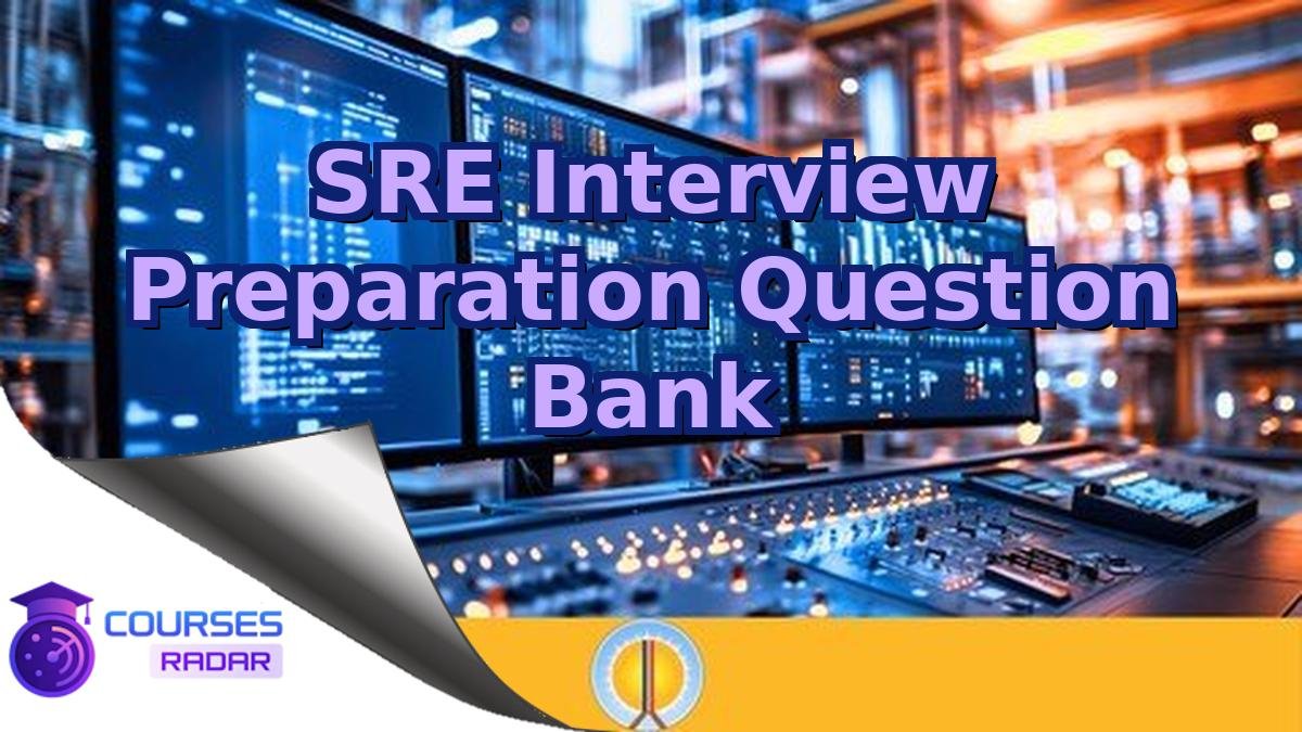 SRE Interview Preparation Question Bank