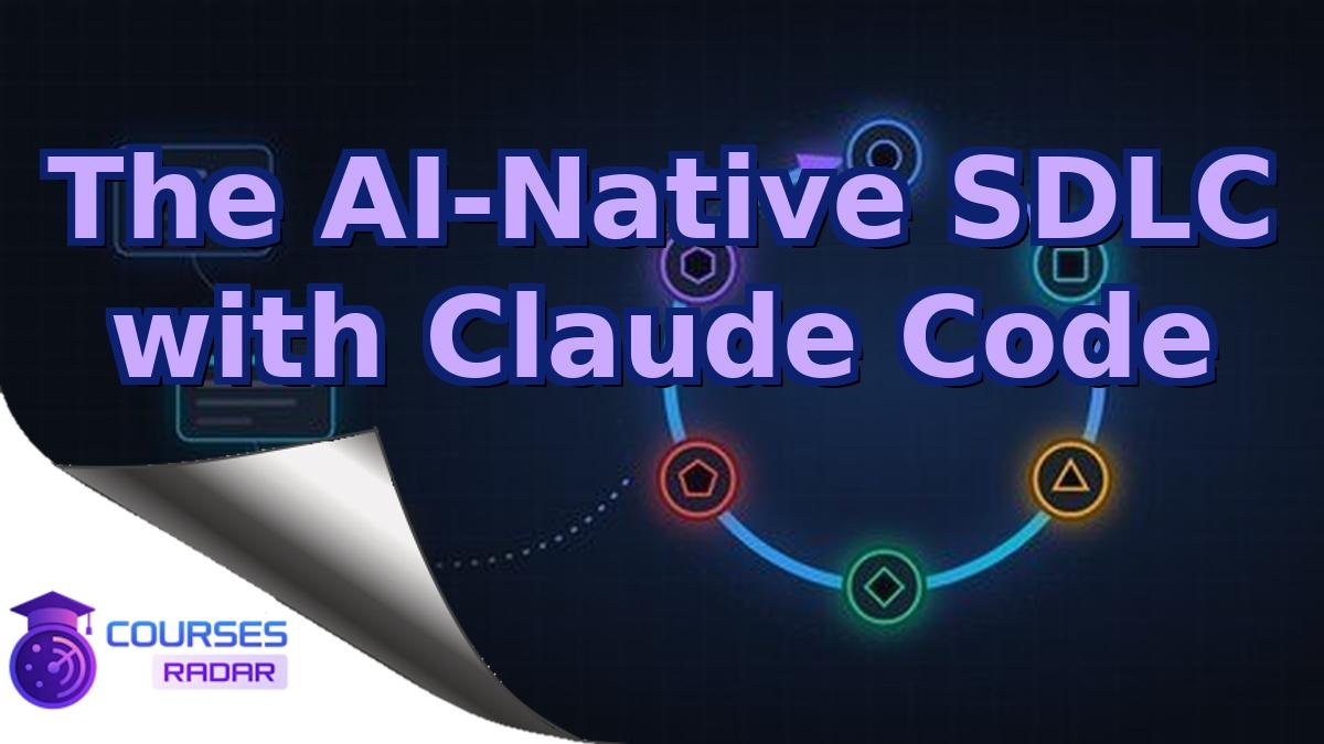 The AI-Native SDLC with Claude Code