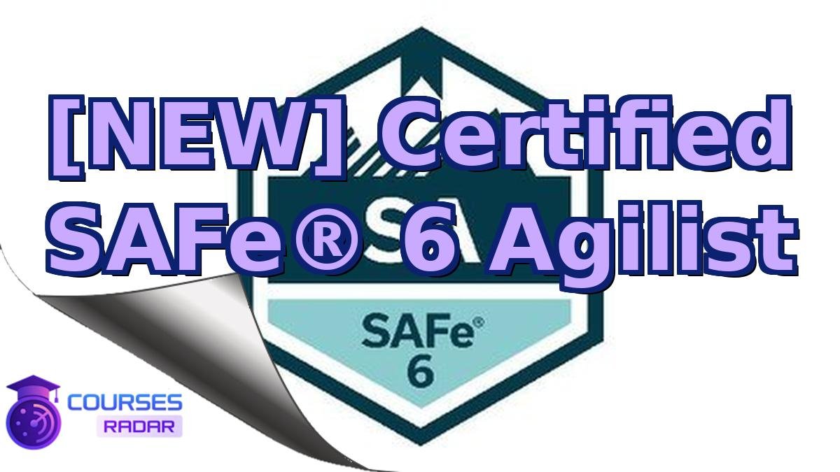 [NEW] Certified SAFe® 6 Agilist