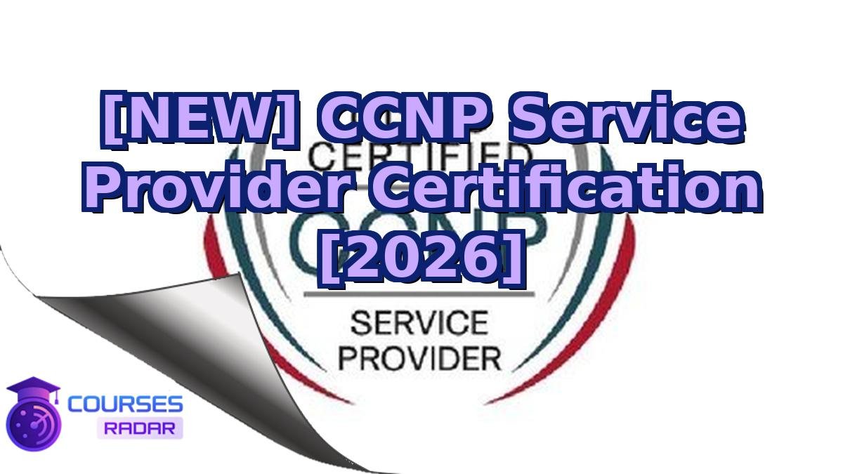 [NEW] CCNP Service Provider Certification [2026]