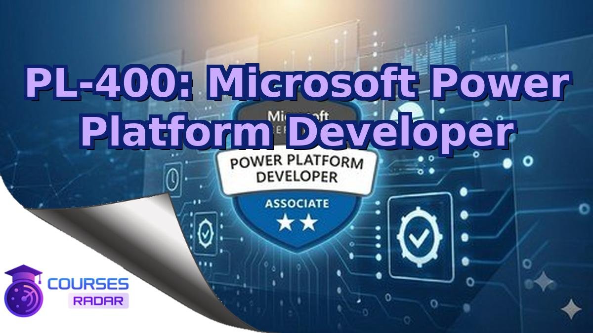 PL-400: Microsoft Power Platform Developer