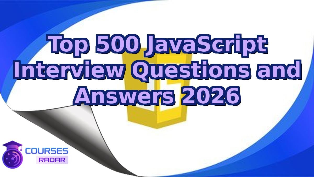 Top 500 JavaScript Interview Questions and Answers 2026