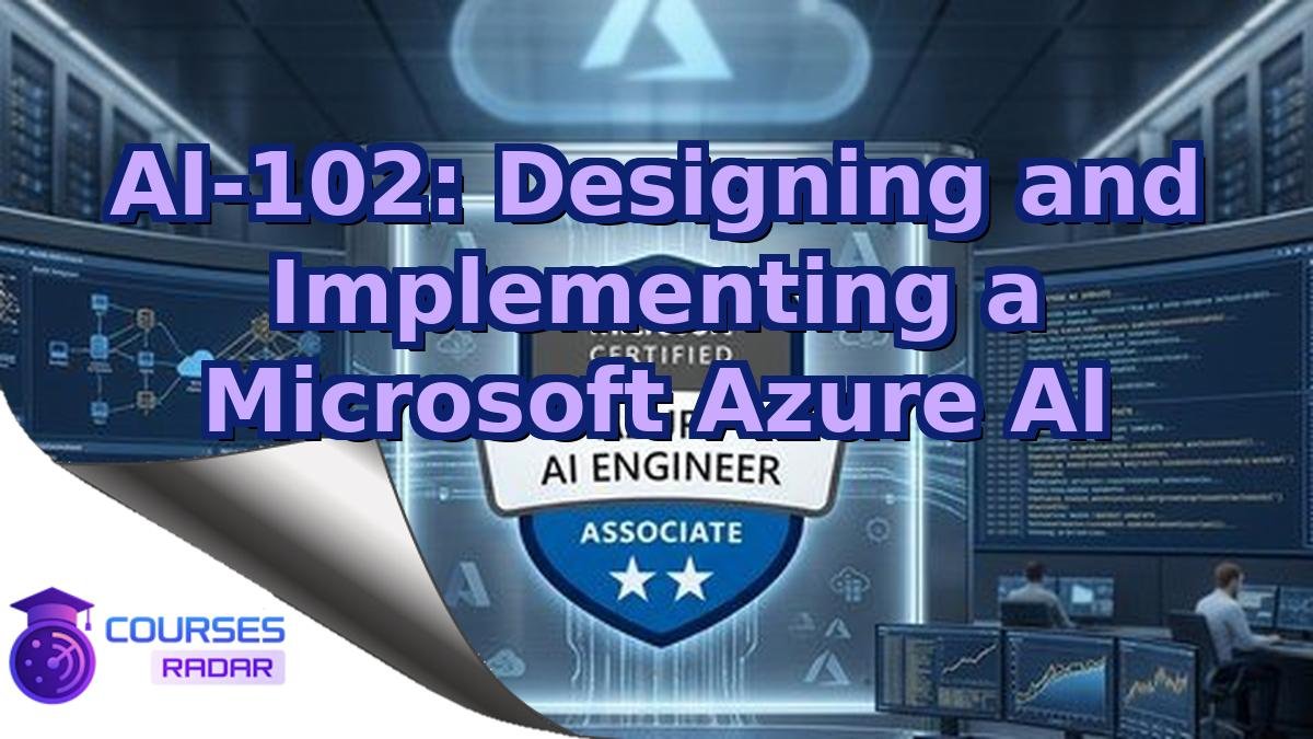 AI-102: Designing and Implementing a Microsoft Azure AI
