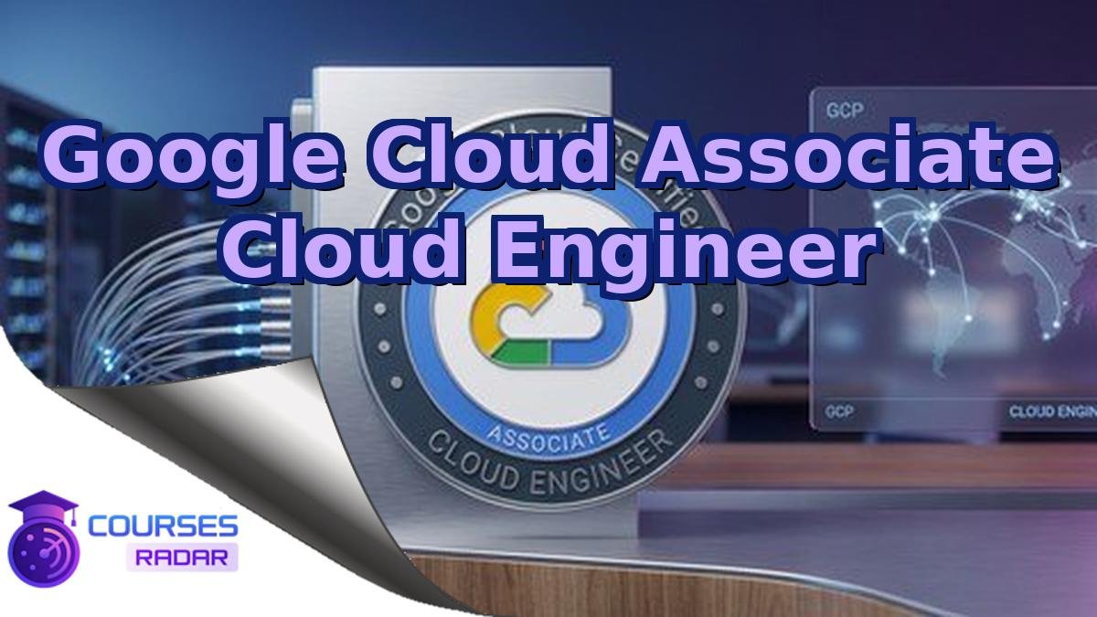 Google Cloud Associate Cloud Engineer