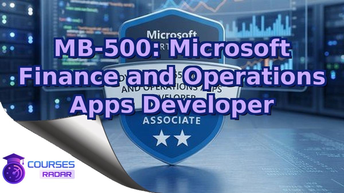 MB-500: Microsoft Finance and Operations Apps Developer