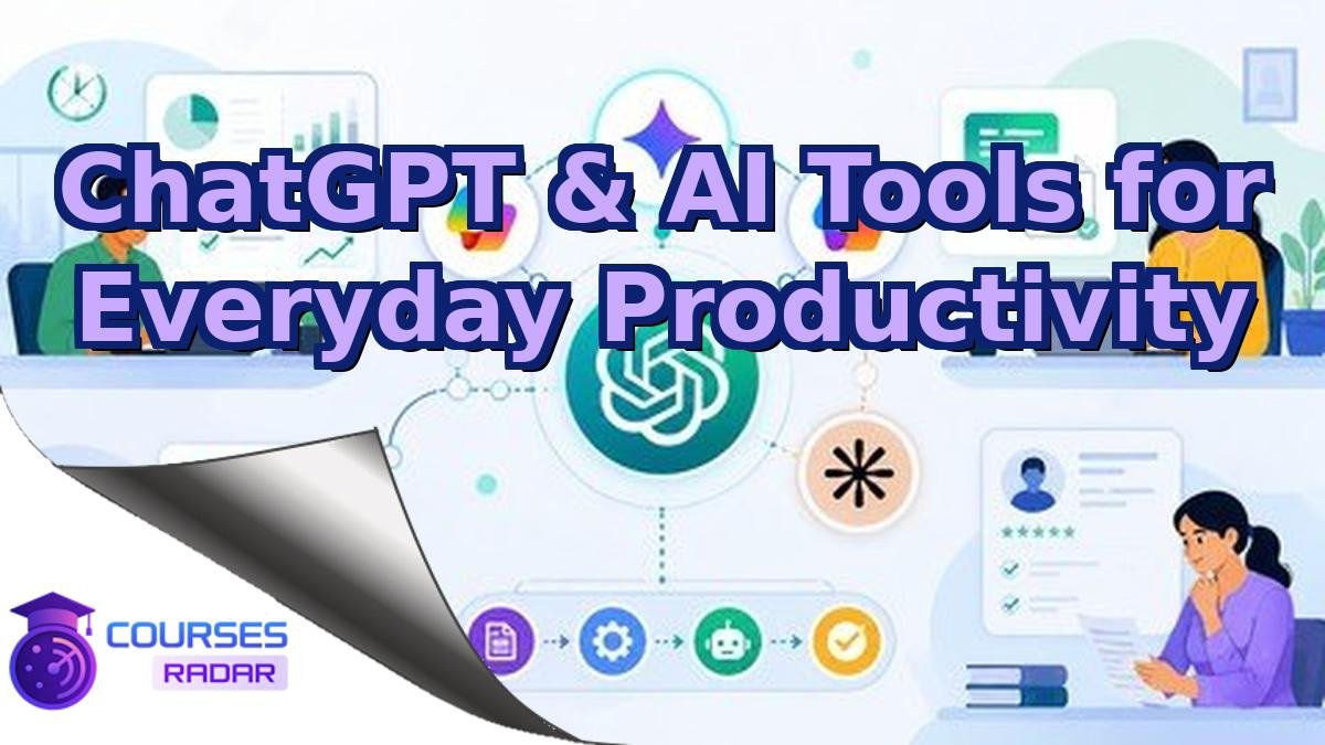 ChatGPT & AI Tools for Everyday Productivity