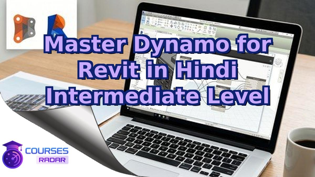 Master Dynamo for Revit in Hindi Intermediate Level