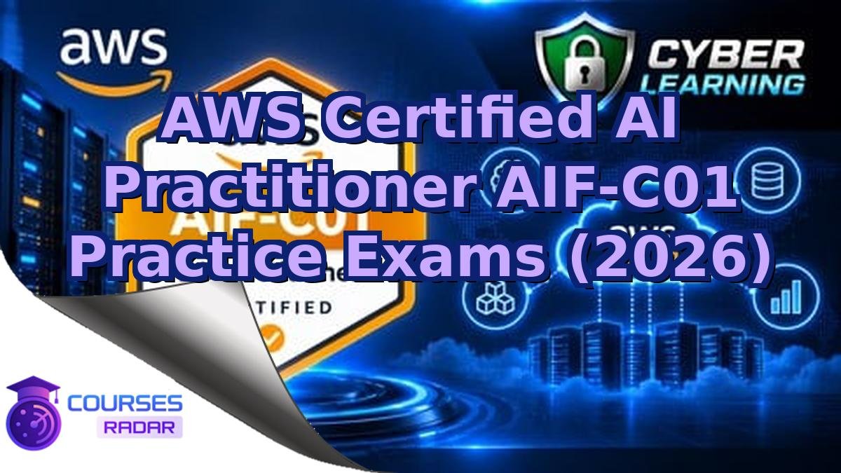 AWS Certified AI Practitioner AIF-C01 Practice Exams (2026)