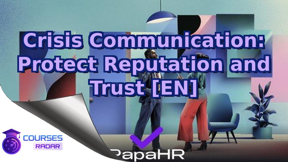 Crisis Communication: Protect Reputation and Trust [EN]