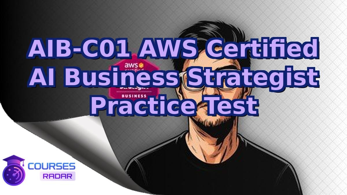 AIB-C01 AWS Certified AI Business Strategist Practice Test