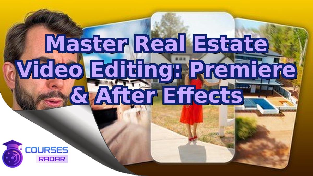 Master Real Estate Video Editing: Premiere & After Effects