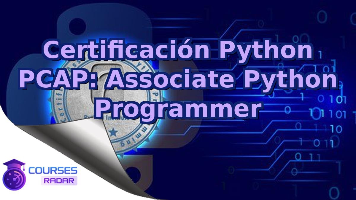 Certificación Python PCAP: Associate Python Programmer
