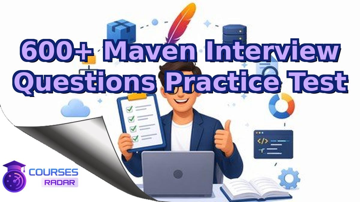 600+ Maven Interview Questions Practice Test