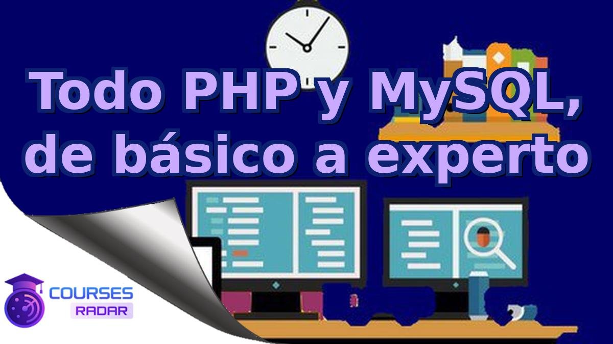 Todo PHP y MySQL, de básico a experto