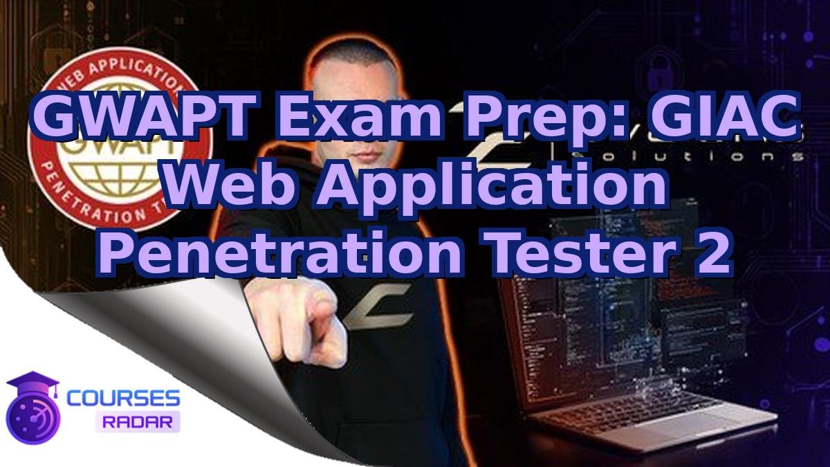 GWAPT Exam Prep: GIAC Web Application Penetration Tester 2