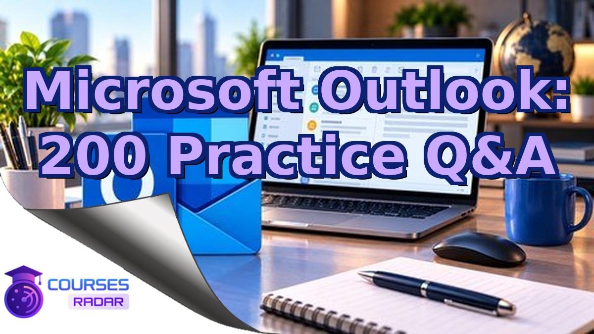 Microsoft Outlook: 200 Practice Q&A